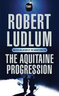 The Aquitaine Progression (2015) by Robert Ludlum