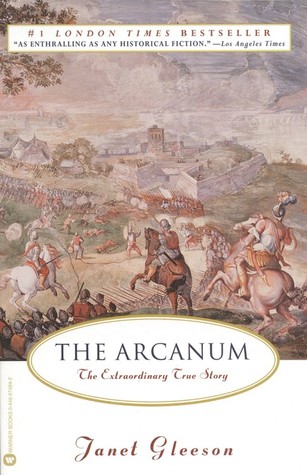 The Arcanum: The Extraordinary True Story (2000) by Janet Gleeson