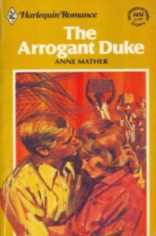 The Arrogant Duke (1970) by Anne Mather