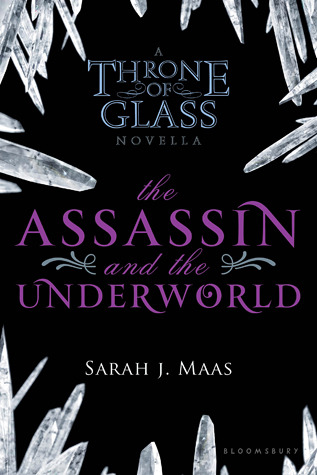 The Assassin and the Underworld (2012) by Sarah J. Maas