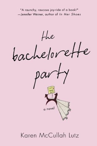 The Bachelorette Party (2006) by Karen McCullah Lutz