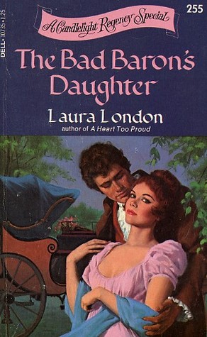 The Bad Baron's Daughter (1978) by Laura London