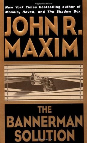The Bannerman Solution (1999) by John R. Maxim
