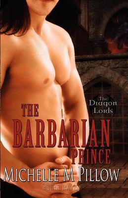 The Barbarian Prince (2011) by Michelle M. Pillow