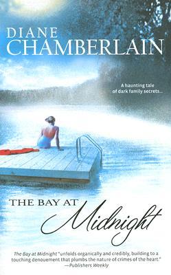 The Bay At Midnight (2006) by Diane Chamberlain