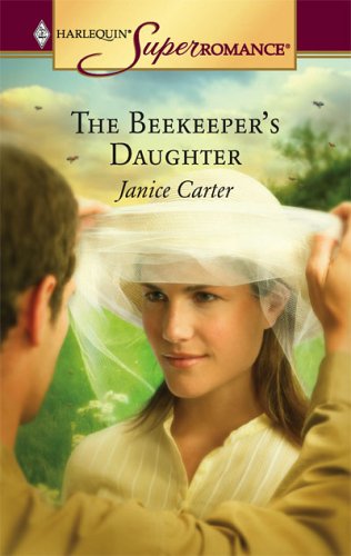 The Beekeeper's Daughter (Harlequin Superromance, #1295) (2005) by Janice Carter