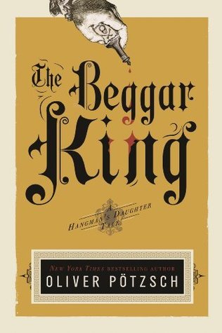 The Beggar King (2010) by Oliver Pötzsch