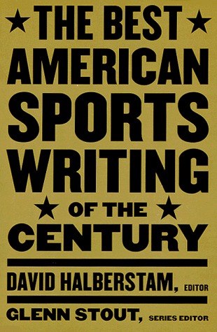 The Best American Sports Writing of the Century (1999) by David Halberstam