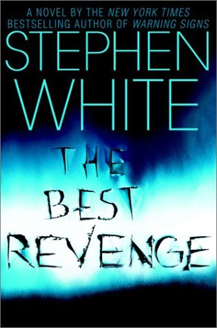 The Best Revenge (2003) by Stephen White