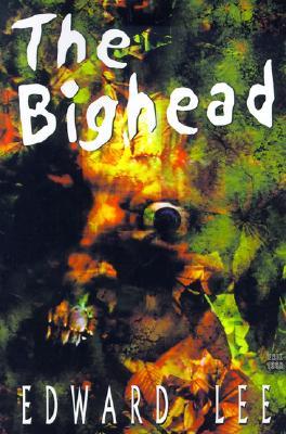 The Bighead (Author's Preferred Version) (1999) by Edward Lee