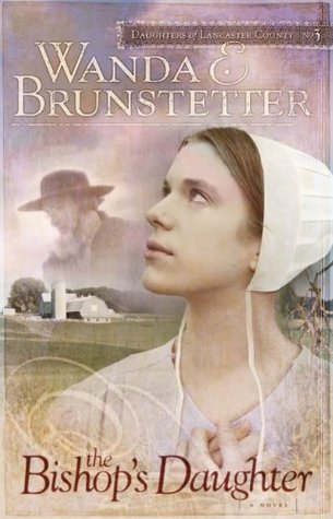 The Bishop's Daughter (2006) by Wanda E. Brunstetter