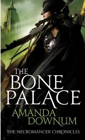 The Bone Palace (2010) by Amanda Downum