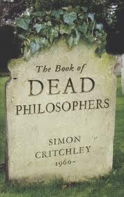 The Book Of Dead Philosophers (2008) by Simon Critchley
