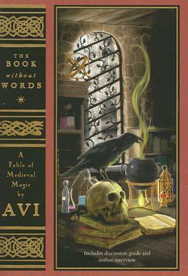 The Book without Words: A Fable of Medieval Magic (2006) by Avi