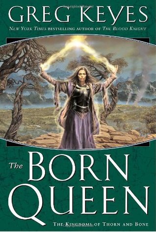 The Born Queen (2008) by Greg Keyes