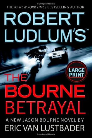 The Bourne Betrayal (2007) by Robert Ludlum