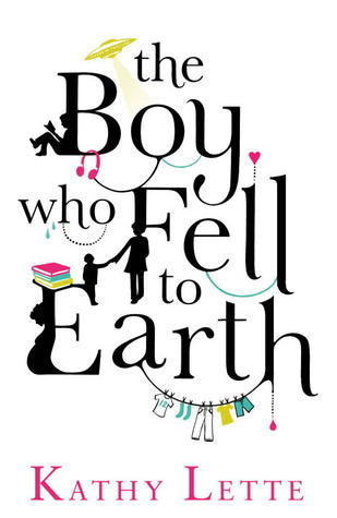 The Boy Who Fell To Earth (2012) by Kathy Lette