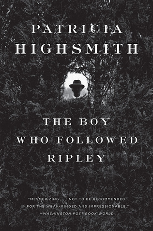 The Boy Who Followed Ripley (2008) by Patricia Highsmith