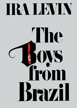 The Boys from Brazil (1976) by Ira Levin