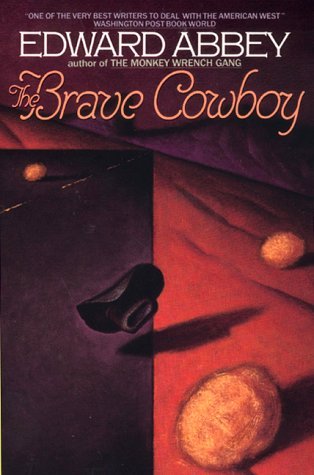 The Brave Cowboy: An Old Tale in a New Time (1992) by Edward Abbey