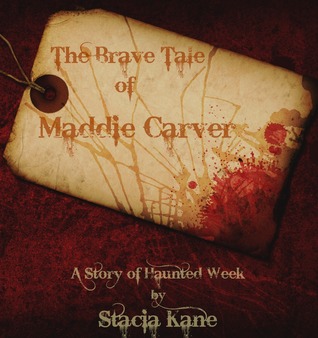 The Brave Tale of Maddie Carver (2010) by Stacia Kane