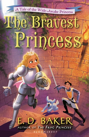 The Bravest Princess (2014) by E.D. Baker