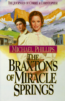 The Braxtons of Miracle Springs (1996) by Michael R. Phillips