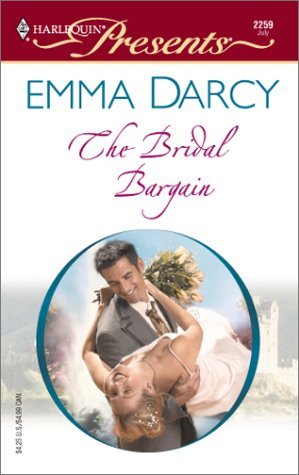 The Bridal Bargain (2002) by Emma Darcy