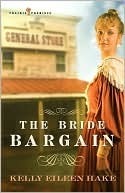 The Bride Bargain (Prairie Promises, #1) (2000) by Kelly Eileen Hake