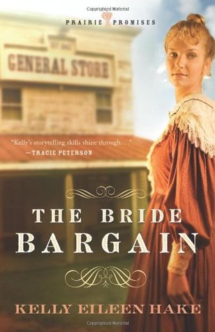 The Bride Bargain (2008) by Kelly Eileen Hake