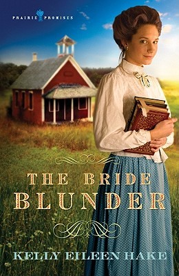The Bride Blunder (2009) by Kelly Eileen Hake