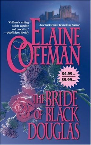 The Bride Of Black Douglas (2006) by Elaine Coffman