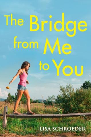 The Bridge from Me to You (2014) by Lisa Schroeder