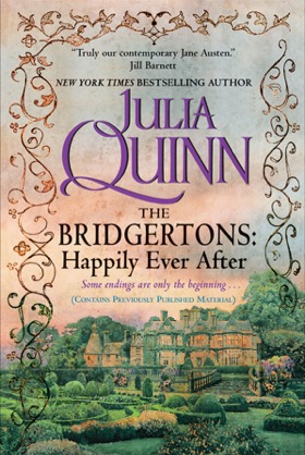 The Bridgertons: Happily Ever After (2013) by Julia Quinn