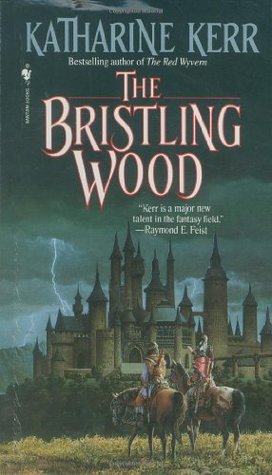 The Bristling Wood (1990) by Katharine Kerr