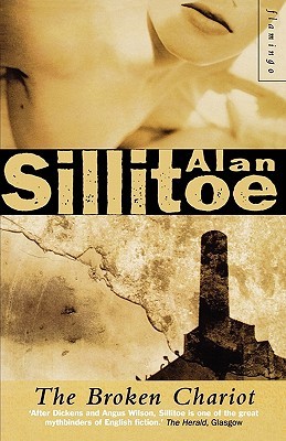The Broken Chariot (1999) by Alan Sillitoe