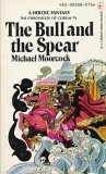 The Bull and the Spear (1974) by Michael Moorcock