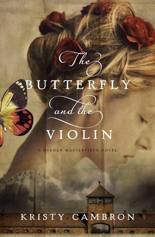 The Butterfly and the Violin (2014) by Kristy Cambron