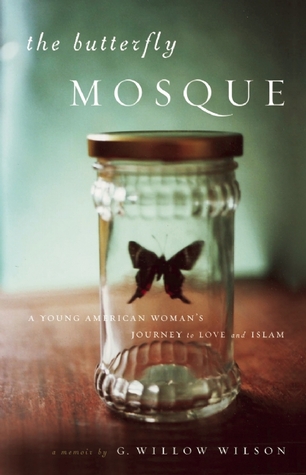 The Butterfly Mosque: A Young American Woman's Journey to Love and Islam (2010)