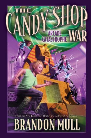 The Candy Shop War, Book 2: Arcade Catastrophe (2012) by Brandon Mull