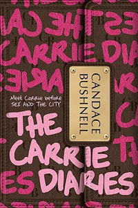 The Carrie Diaries (2010) by Candace Bushnell