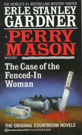 The Case of the Fenced-in Woman (1994) by Erle Stanley Gardner