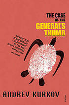 The Case Of The General's Thumb (2004) by Andrey Kurkov