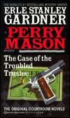 The Case of the Troubled Trustee (1995) by Erle Stanley Gardner