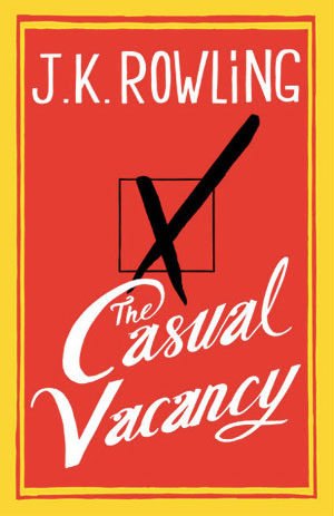 The Casual Vacancy (2012) by J.K. Rowling