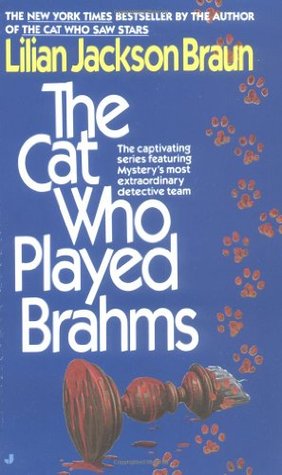 The Cat Who Played Brahms (1987) by Lilian Jackson Braun