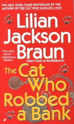 The Cat Who Robbed a Bank (2001) by Lilian Jackson Braun