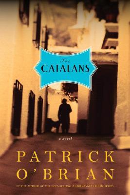 The Catalans: A Novel (2007) by Patrick O'Brian