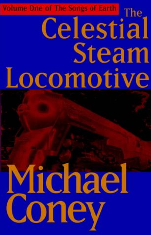 The Celestial Steam Locomotive (2004) by Michael G. Coney
