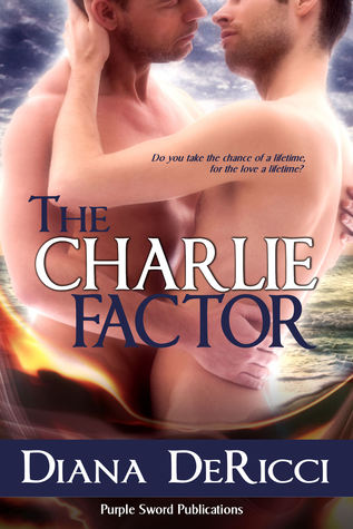 The Charlie Factor (2011) by Diana DeRicci
